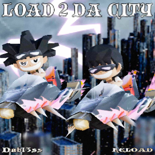 Dabl3ss – LOAD 2 DA CITY – Single