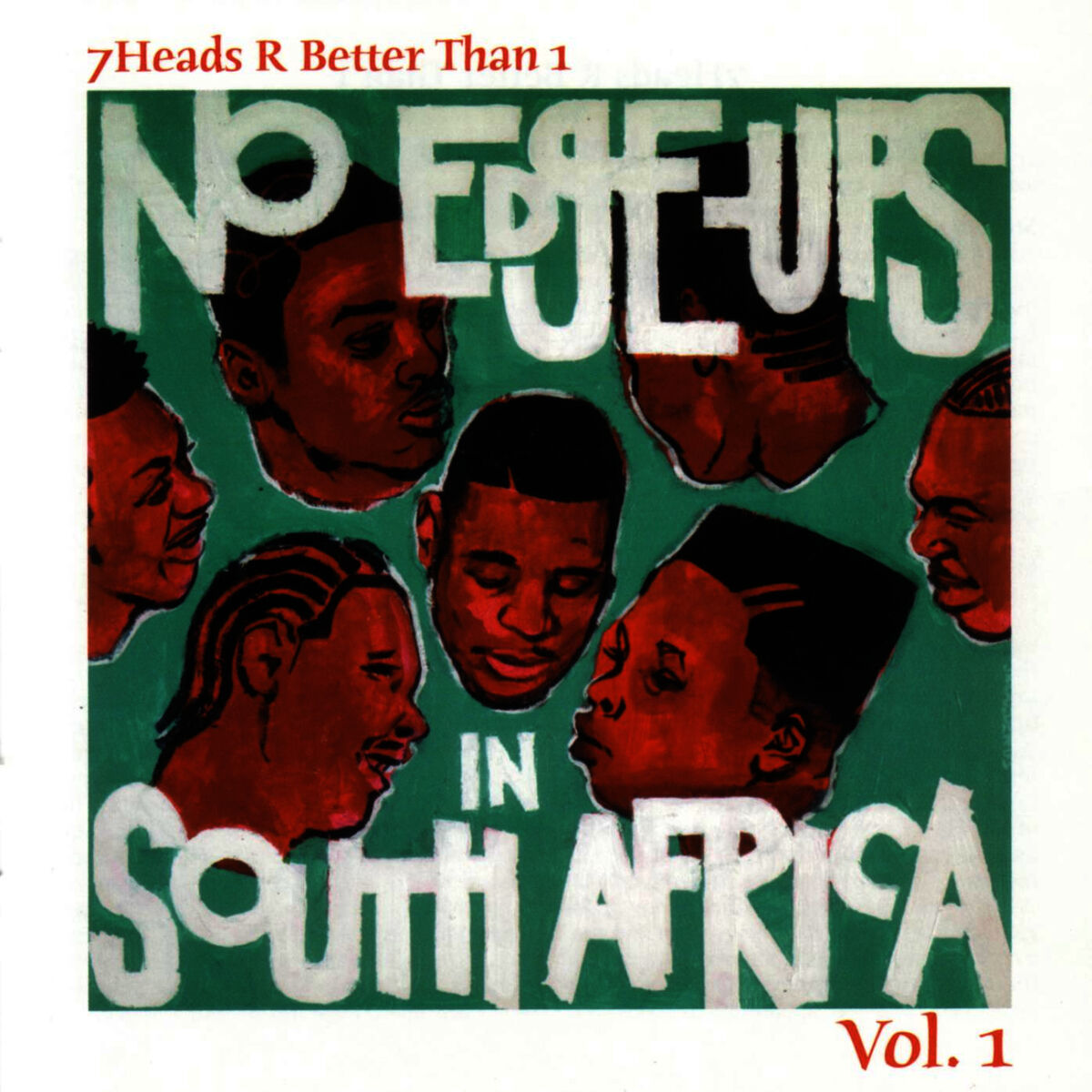 Album cover of 7Heads R Better Than 1 Vol. 1: No Edge-Ups In South Africa