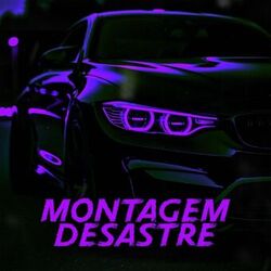 MONTAGEM DESASTRE