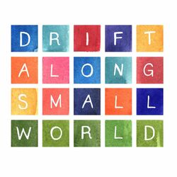 Cover of DRIFT ALONG SMALL WORLD