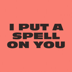 Cover of I Put A Spell On You
