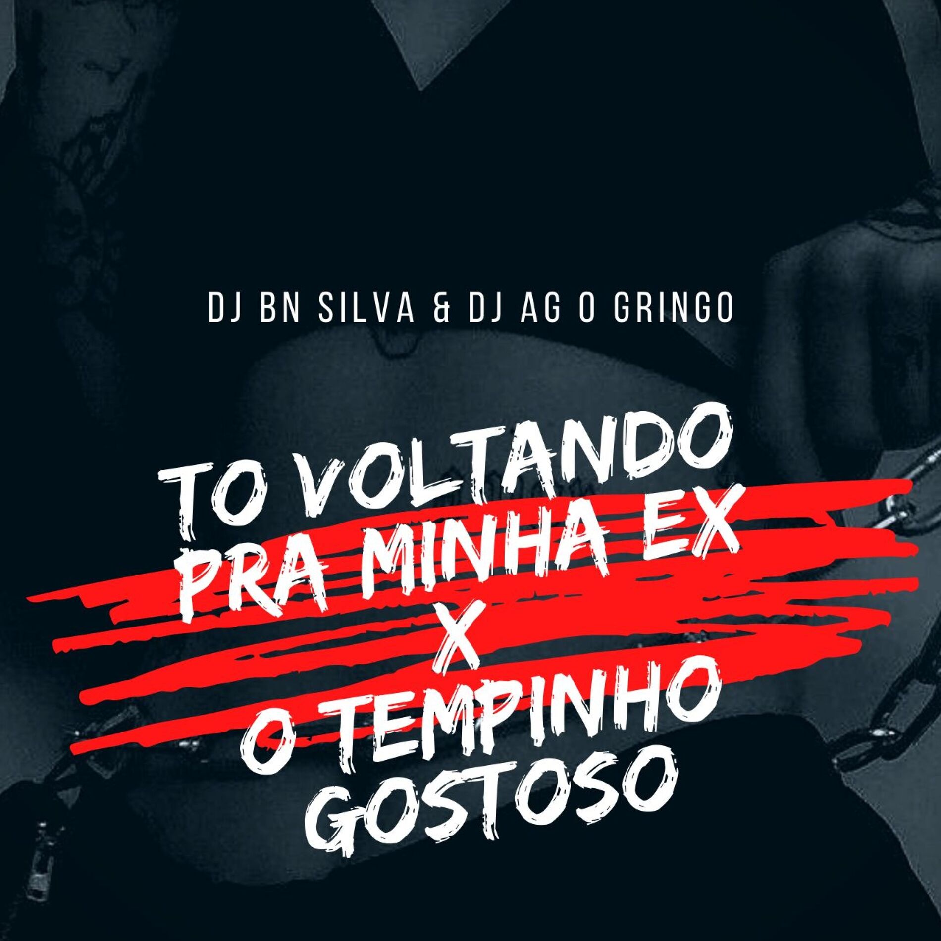 Album cover of TÔ VOLTANDO PRA MINHA EX x O TEMPINHO GOSTOSO (feat. DJ AG O GRINGO)