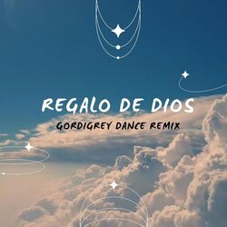 REGALO DE DIOS (Gordigrey Dance Remix)