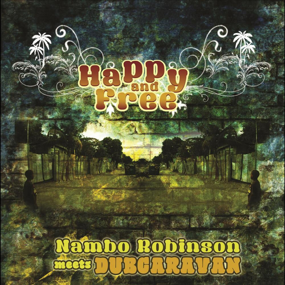 Picture of Happy and Free (Nambo Robinson meets Dub Caravan)
