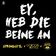 Ey, heb die Beine an