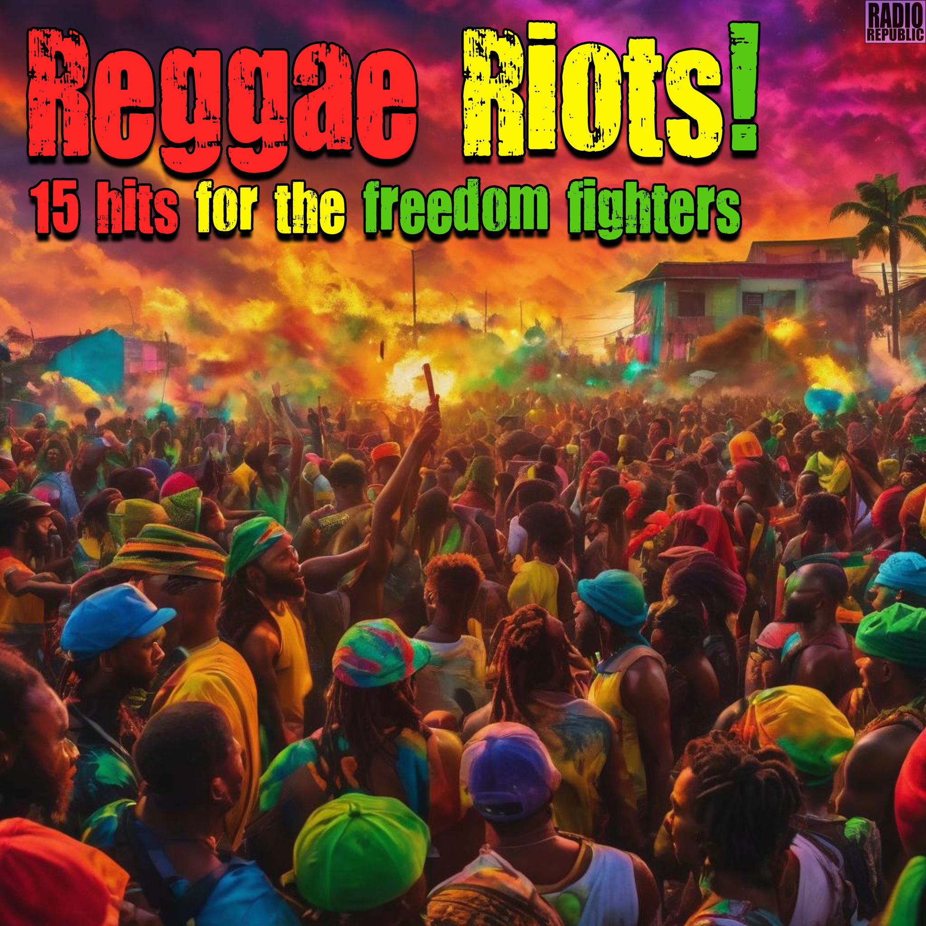 Album cover of Reggae Riots! 15 Hits For The Freedom Fighters