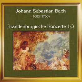 Johann Sebastian Bach: Brandenburgische Konzerte 1-3