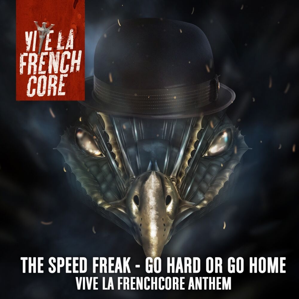 Picture of Go Hard Or Go Home (Vive La Frenchcore Anthem)