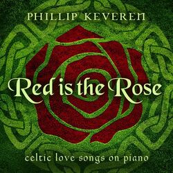 Cover of Red Is the Rose: Celtic Love Songs on Piano