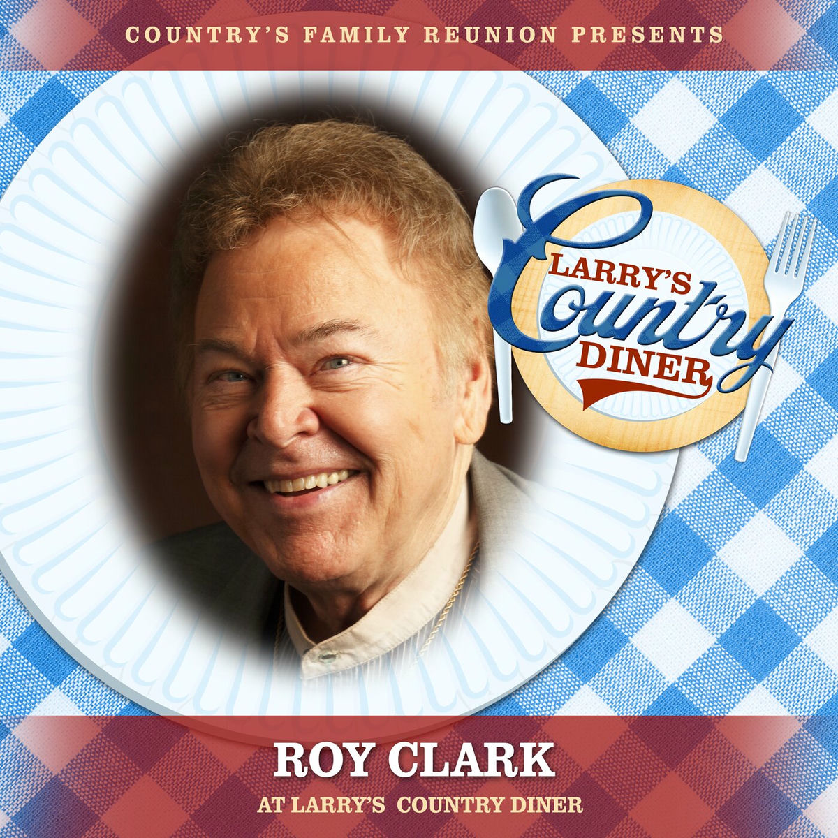 Album cover of Roy Clark at Larry's Country Diner (Live / Vol. 1)