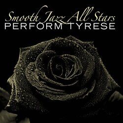 Cover of Smooth Jazz All Stars Perform Tyrese