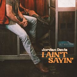 Cover of I Ain't Sayin' (Alt. Version)