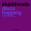 KLUBBHEADDS - DISCOHOPPING