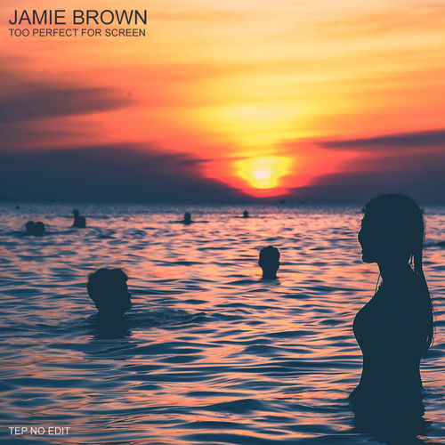 Too Perfect for Screen - Tep No Edit by Jamie Brown - 170 BPM