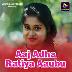 Cover of Aaj Adha Ratiya Aaubu by undefined