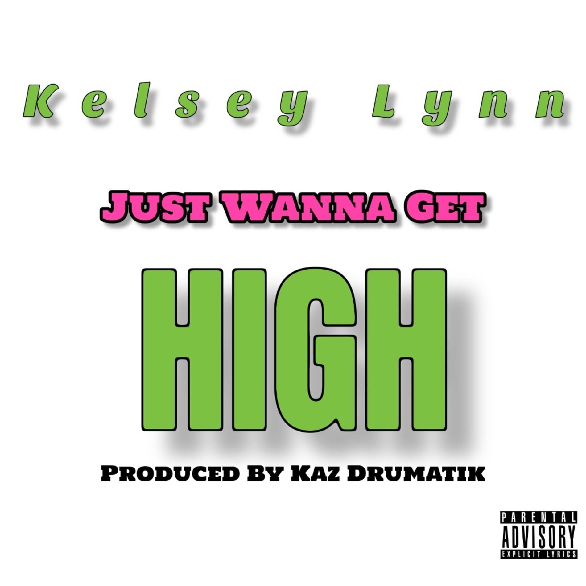 Album cover of Just Wanna Get High