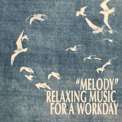 Cover of "Melody" - Relaxing Music for a Workday