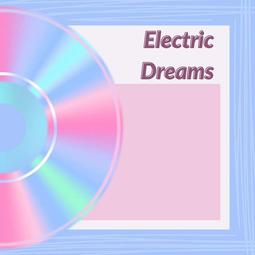 Picture of Electric Dreams: Ultimate Ambient Electronic Beats Collection
