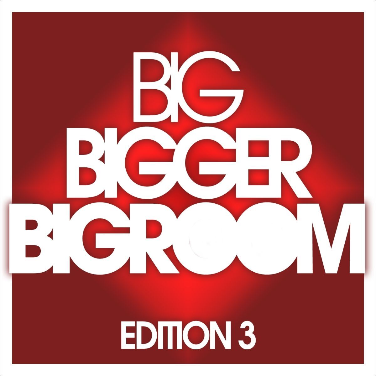 Album cover of BIG, BIGGER, BIGROOM - Edition 3