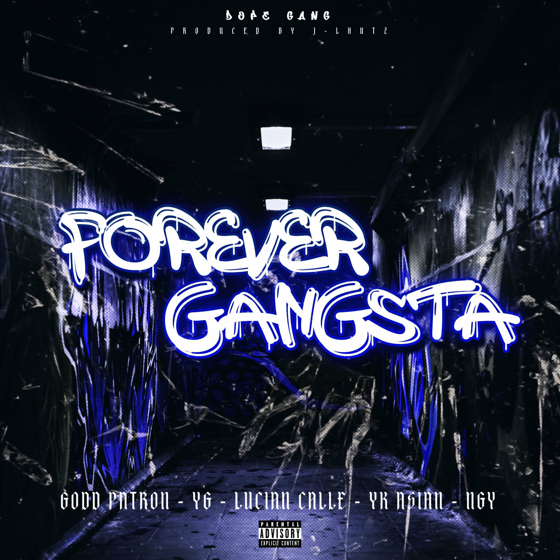 Godd Patron - FOREVER GANGSTA (feat. YG, LUCIAN CALLE, YK