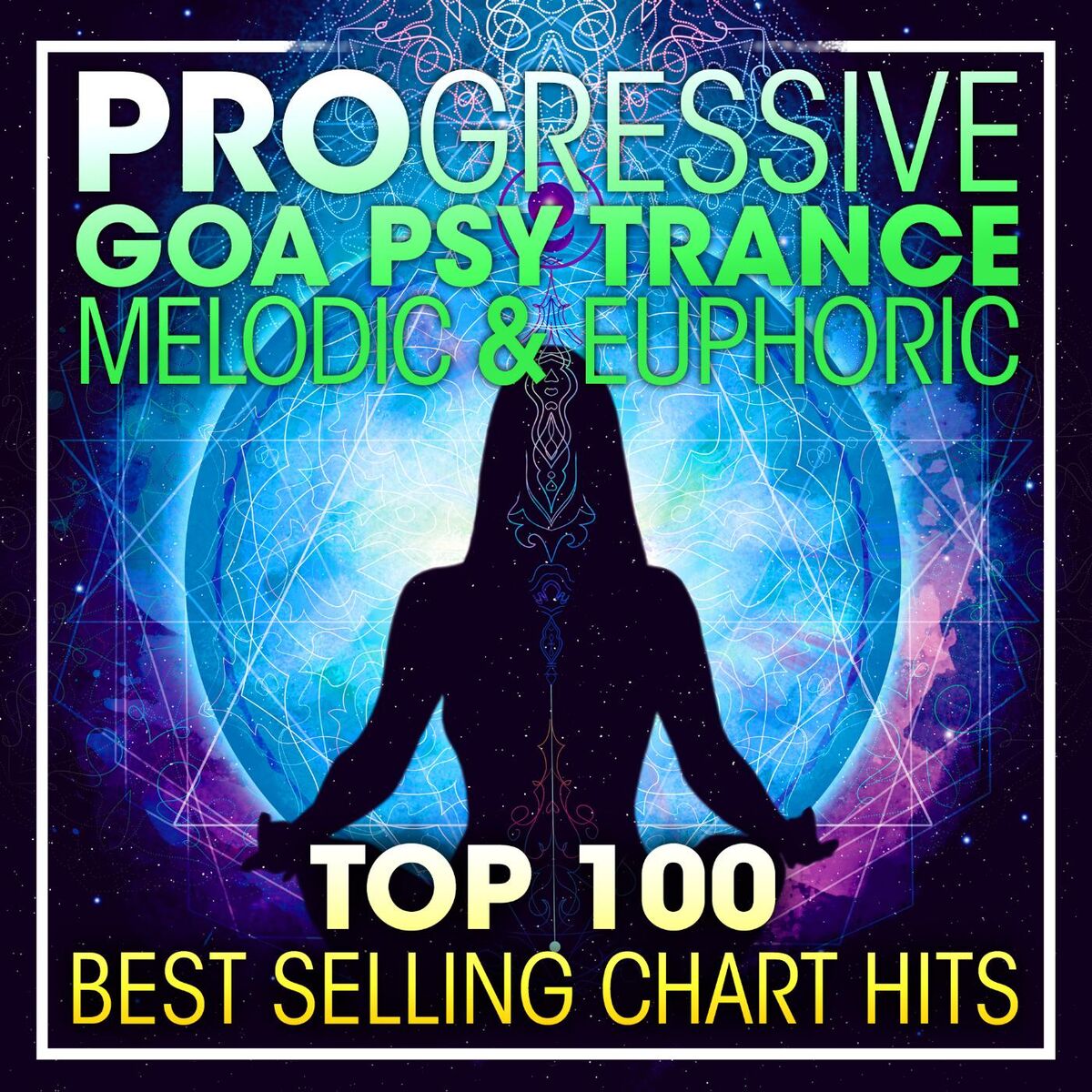 Album cover of Progressive Goa Psy Trance Melodic & Euphoric Top 100 Best Selling Chart Hits + DJ Mix