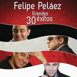 Cover of Felipe Peláez 30 Grandes Éxitos