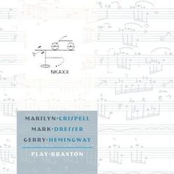 Cover of Marilyn Crispell, Mark Dresser, Gerry Hemingway Play Braxton
