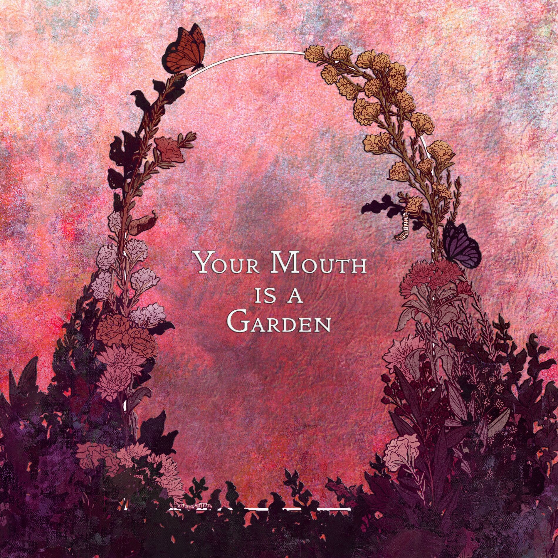 Album cover of Your Mouth Is a Garden
