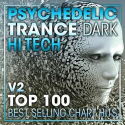 Cover of Psychedelic Trance Dark Hi Tech Top 100 Best Selling Chart Hits V2