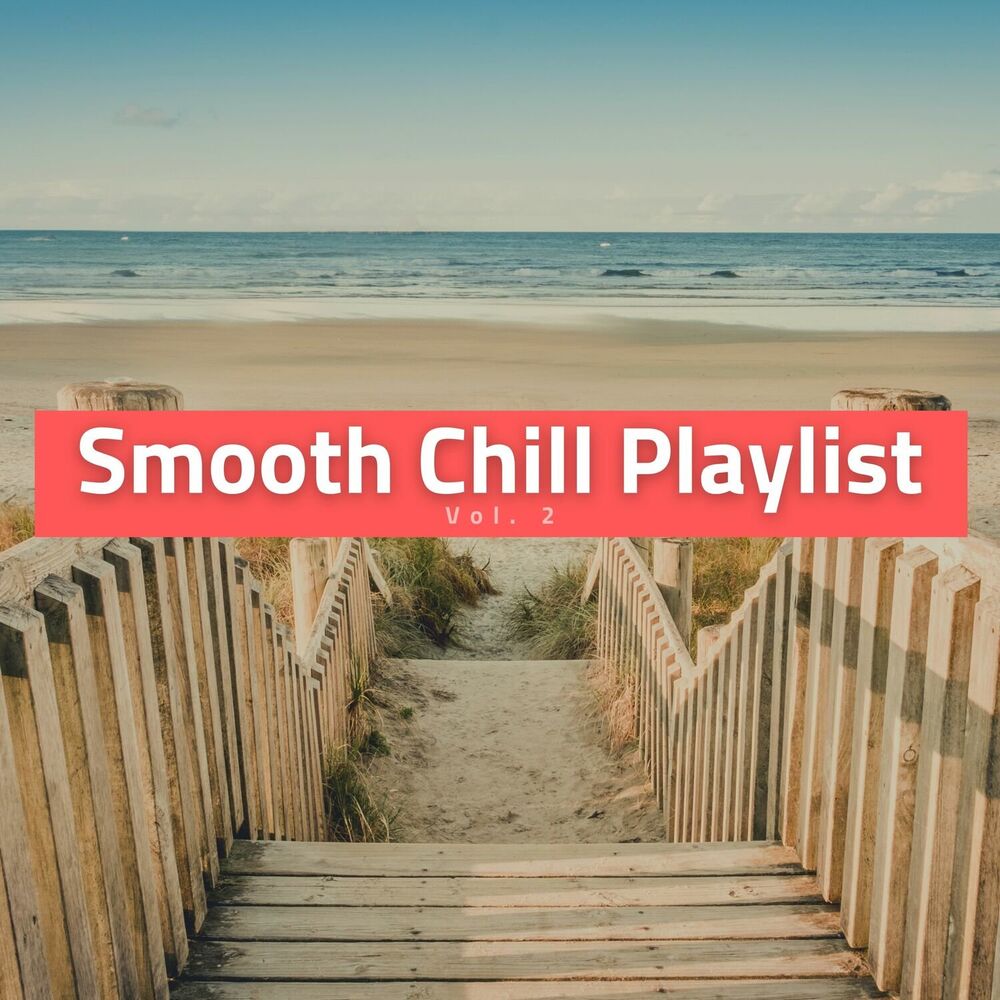 Picture of Smooth Chill Playlist Vol. 2