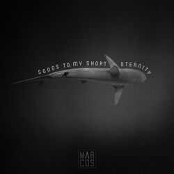 Cover of Songs To My Short Eternity