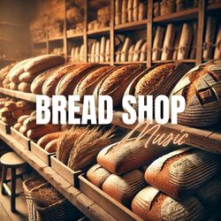 Cover of Bread Shop Music (Soft Jazz Blend)