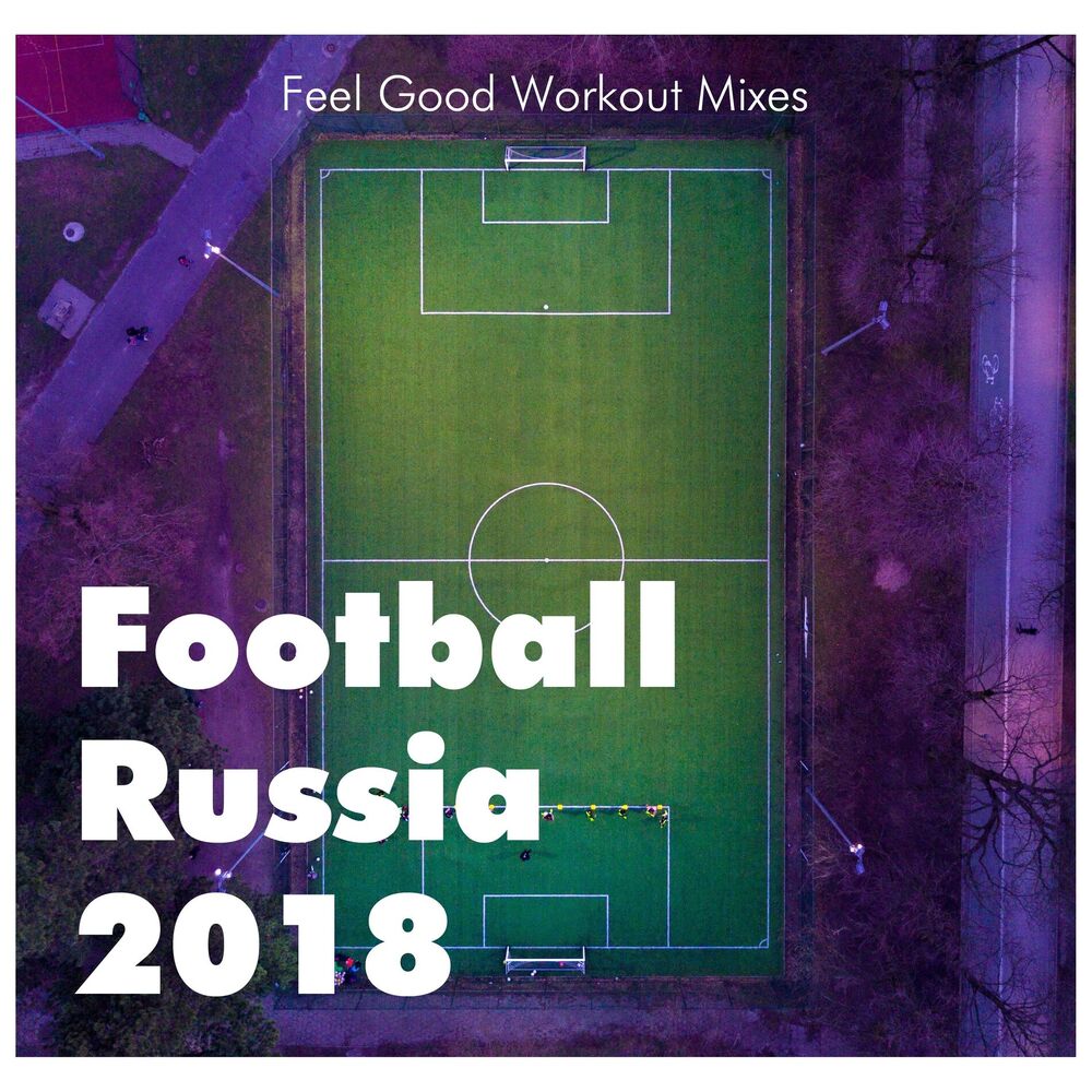 Picture of Football Russia 2018 - [] Feel Good Workout Mixes Ideal for Gym, Jogging, Running, Cycling
