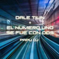 Cover of Dale Tilin + el Numero Uno Se Fue Con Dos