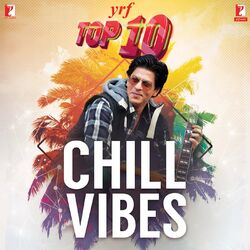 Cover of YRF Top 10 - Chill Vibes