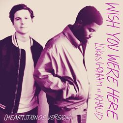 Cover of Wish You Were Here (feat. Khalid) (Heartstrings Version)