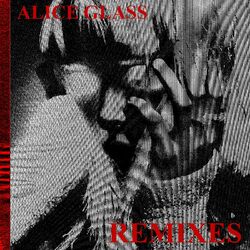 Cover of Alice Glass (Remixes)