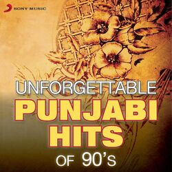 Cover of Unforgettable Punjabi Hits Of 90's