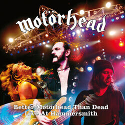 Cover of Better Motörhead Than Dead (Live At Hammersmith)