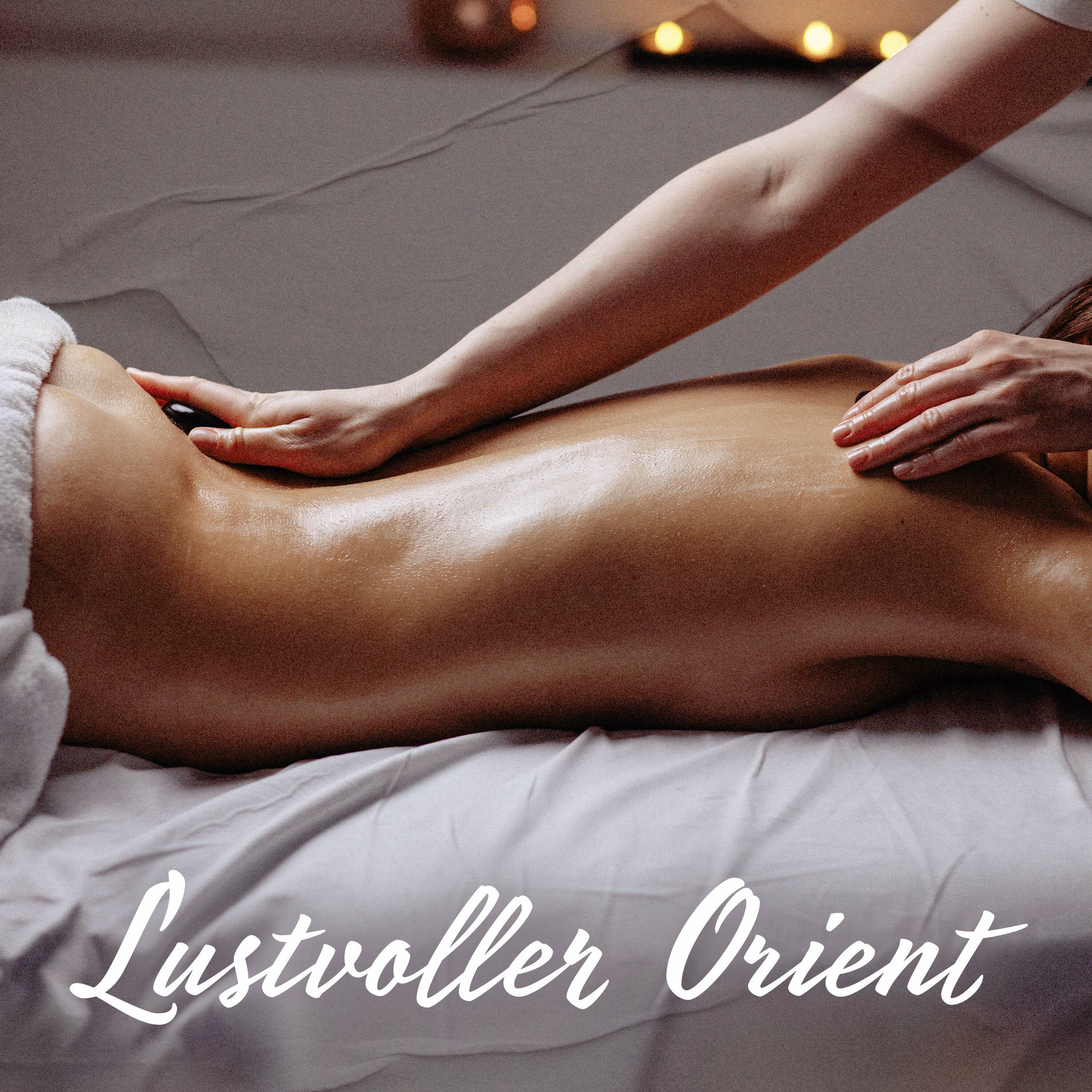 Album cover of Lustvoller Orient: Arabische Massage für das Vorspiel