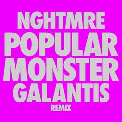 Cover of Popular Monster (NGHTMRE & Galantis Remix)