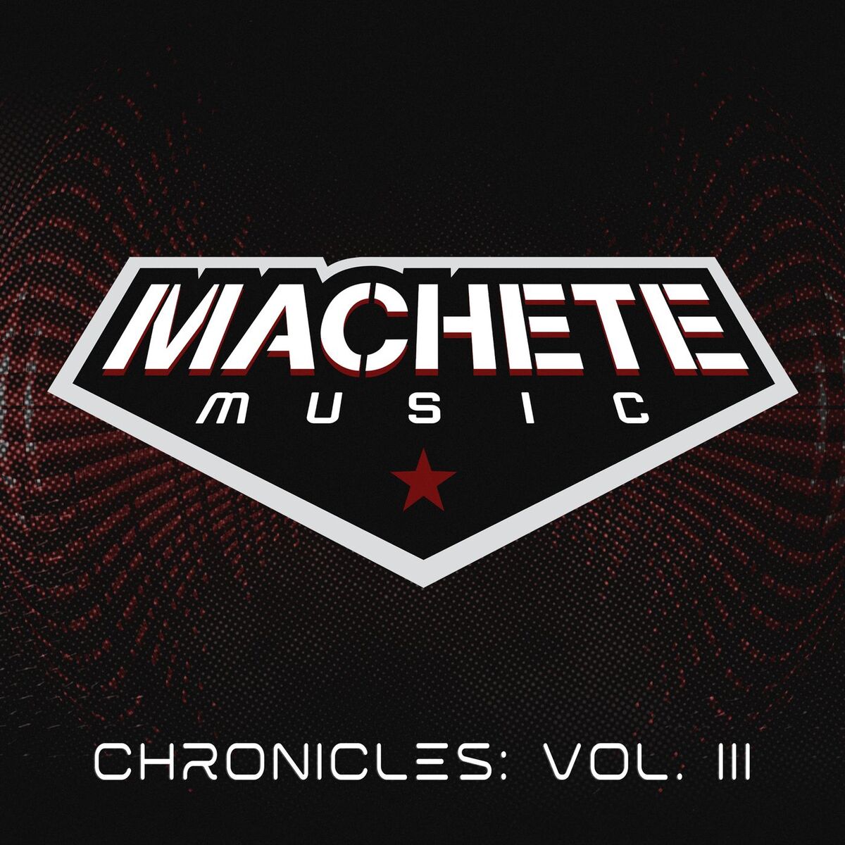 Album cover of Machete Music Chronicles: Vol. III