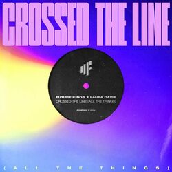 Cover of Crossed the Line (All the Things)