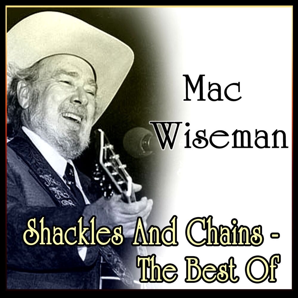 Picture of Mac Wiseman - Shackles And Chains - The Best Of (MP3 Album)