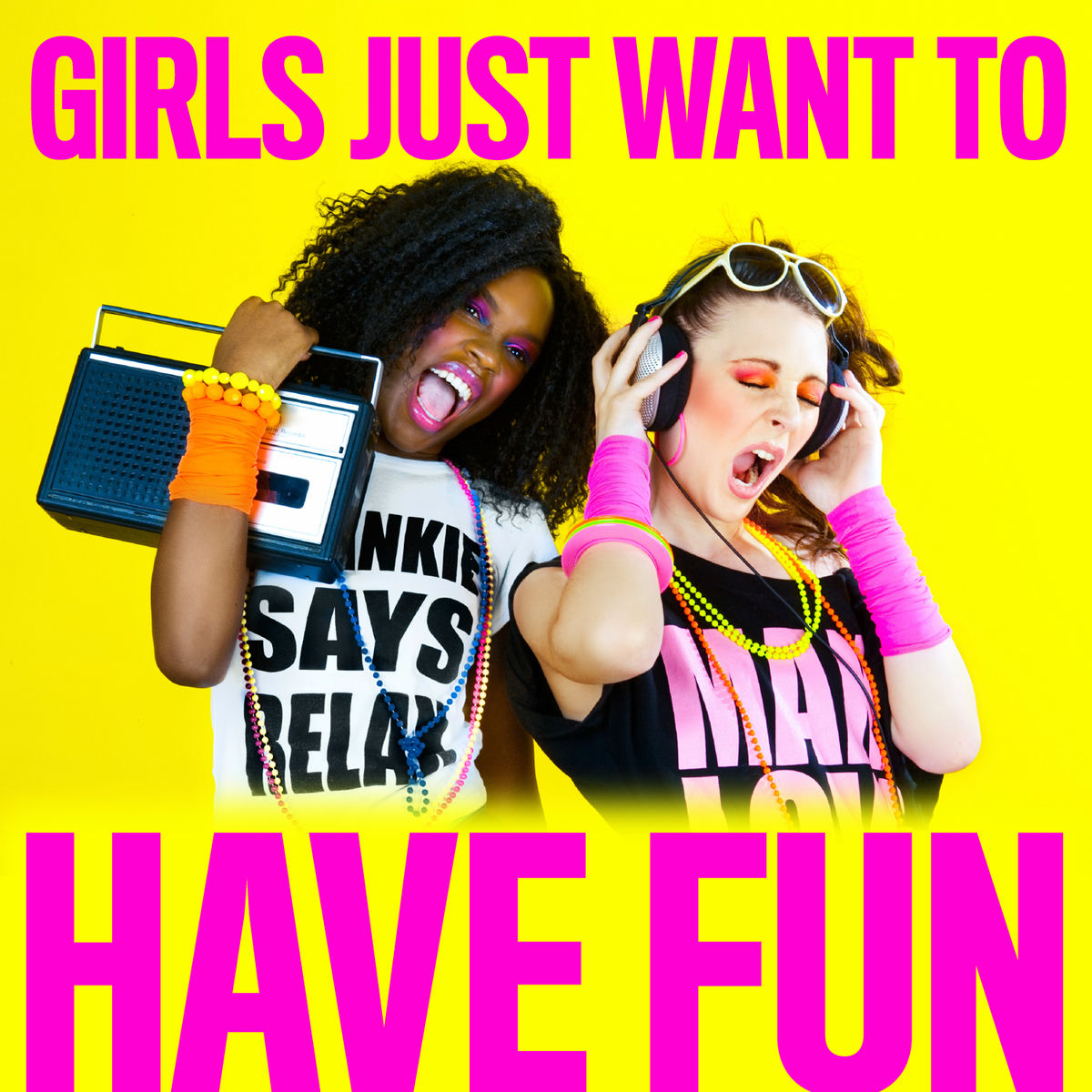 Album cover of Girls Just Want To Have Fun