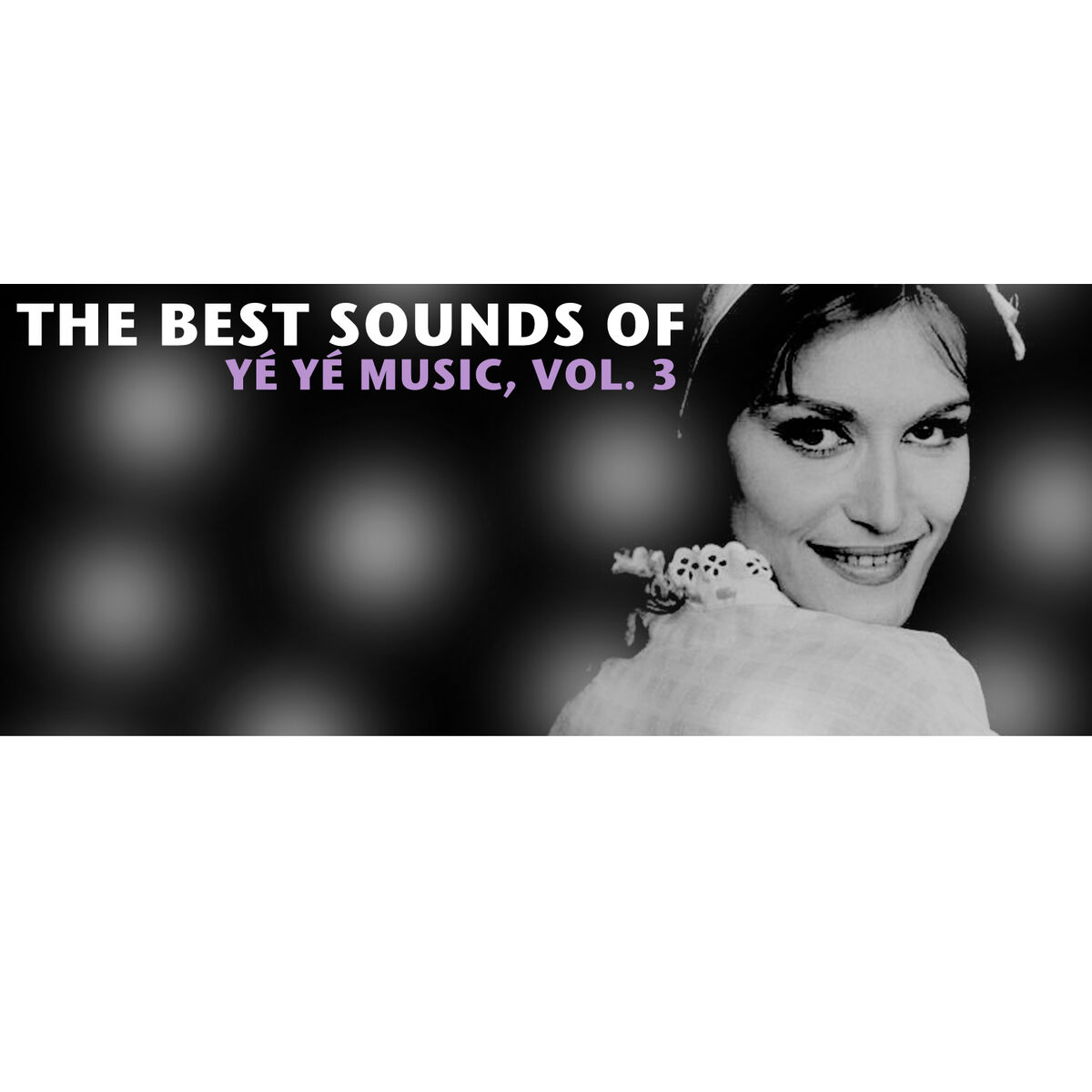 Album cover of The Best Sounds Of Yé Yé Music, Vol. 3