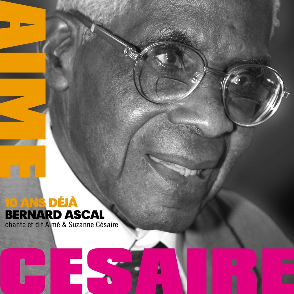 Picture of Bernard Ascal chante et dit Aimé et Suzanne Césaire (10 ans déjà)