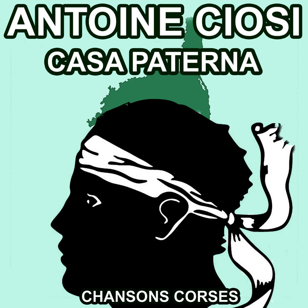 Picture of Casa Paterna - Les Plus Belles Chansons Corses d'Antoine Ciosi