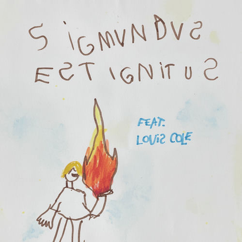 SIGMUNDUS EST IGNITUS