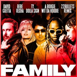 Cover of Family (feat. Bebe Rexha, Ty Dolla $ign & A Boogie Wit da Hoodie) (22Bullets Remix)